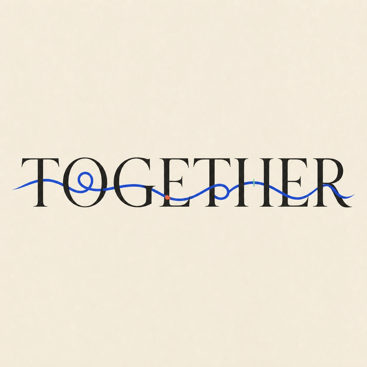 TOGETHER: Connection is one line choosing to pass through every difference.